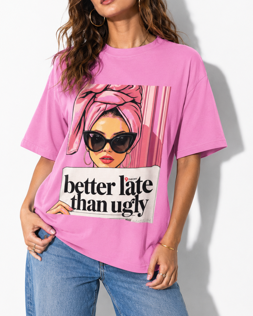 Better Late Oversized T-Shirt